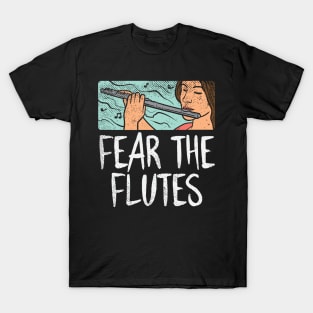 Fear The Flutes T-Shirt